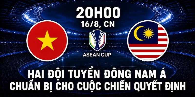 Hai đội tuyển Đông Nam Á chuẩn bị cho cuộc chiến quyết định.